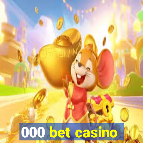 000 bet casino